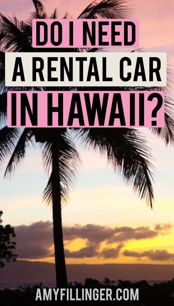 Do you need a rental car in Hawaii?