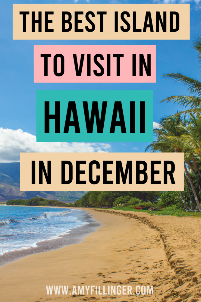 The best island to visit in Hawaii in December